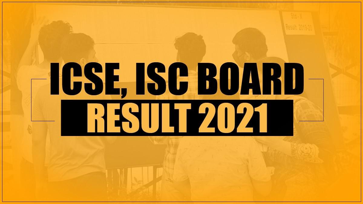ICSE ISC Board Result 2021 LIVE Updates: