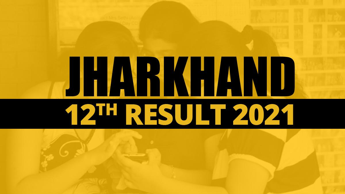 Jharkhand Board 12th Result 2021 LIVE: