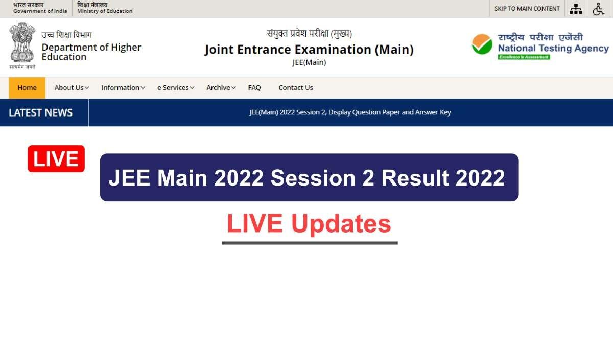 JEE Main 2022 Session 2 Result 2022 LIVE Updates