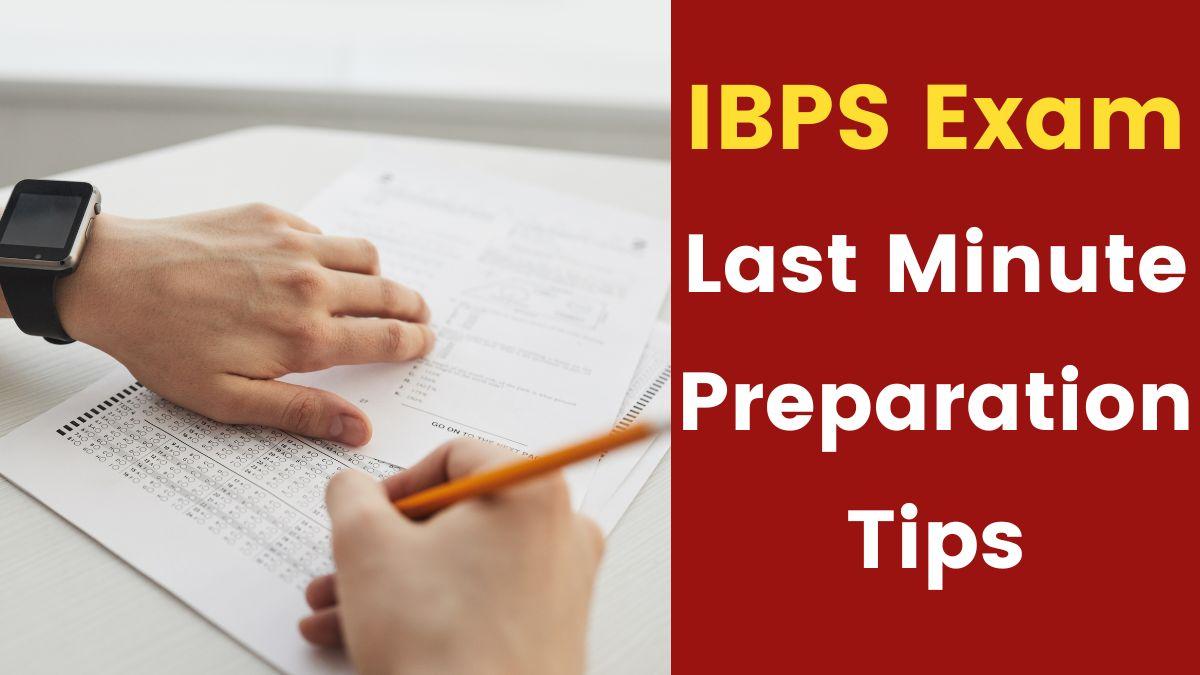 IBPS SO Exam Last Minute Preparation Tips: एग्जाम से पहले इन बातों का रखें ध्यान