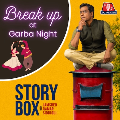 ब्रेक अप एट गरबा नाइट | स्टोरीबॉक्स विद जमशेद