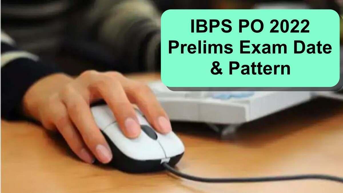 IBPS PO Exam 2022 Prelims Exam Date Pattern