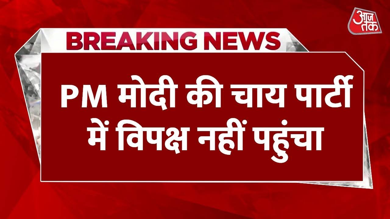 A tumultuous end to the parliamentary session; the opposition did not attend the PMs tea party.