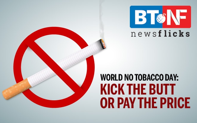 World No-Tobacco Day: Kick the butt or pay the price