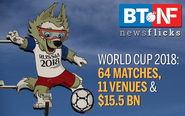 FIFA World Cup 2018: 64 matches, 11 venues and $15.5 bn spent