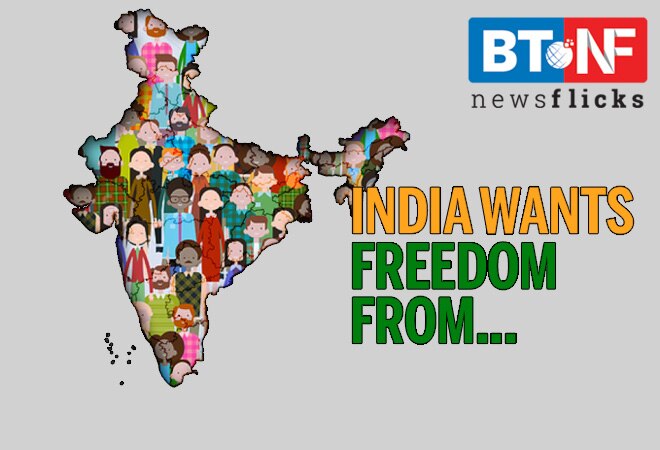 On 72nd Independence Day, our country wants freedom from...