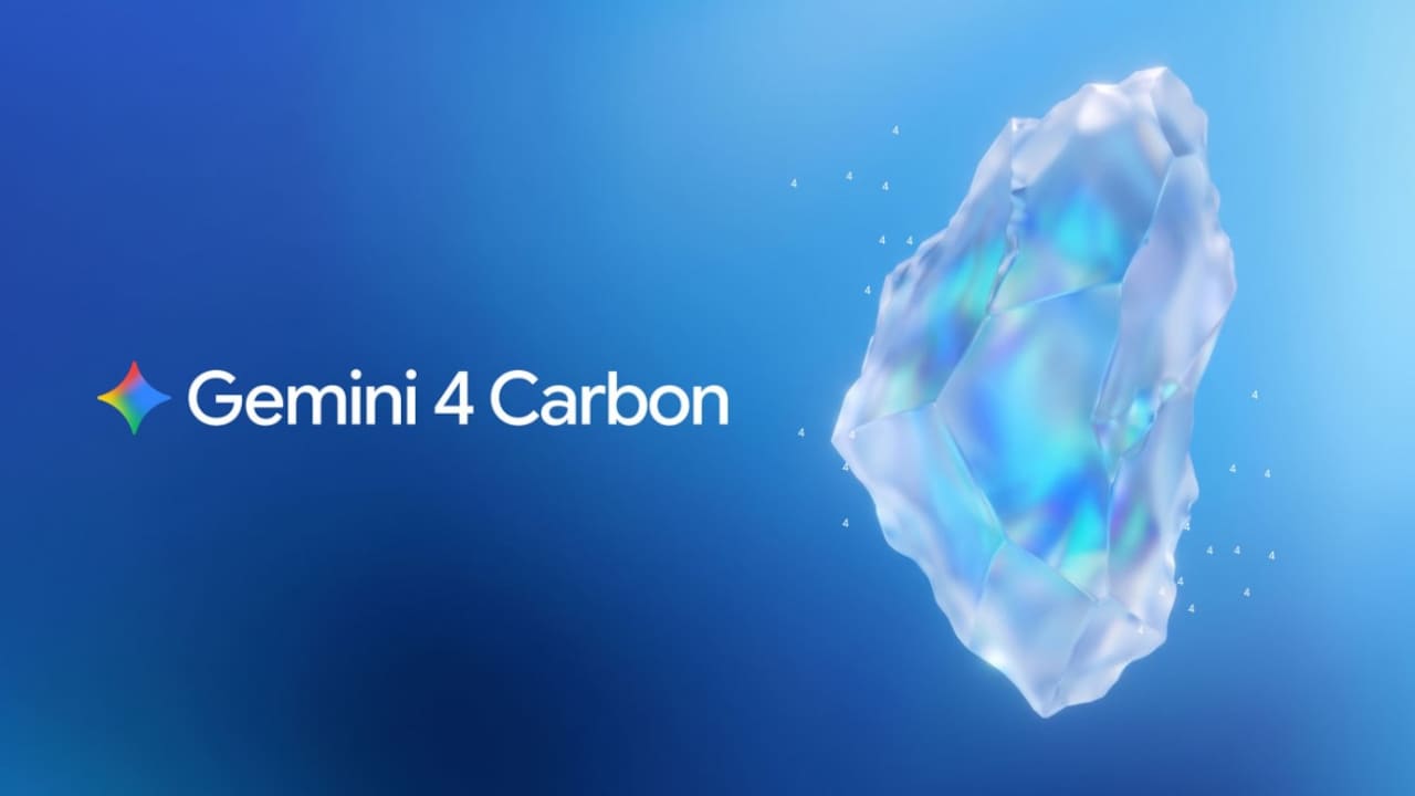 Gemini 4 Carbon vs Argon: What Google says has improved and why access to the newer model starts differently