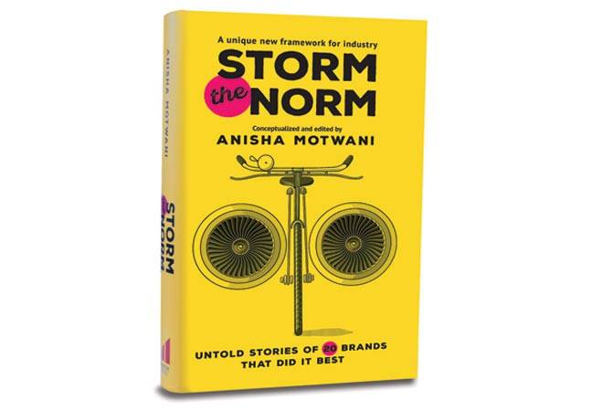 Storm the Norm By Anisha Motwani (PAGES: 320; PRICE: Rs 500) Rupa Publications Storm the Norm By Anisha Motwani (PAGES: 320; PRICE: Rs 500) Rupa Publications