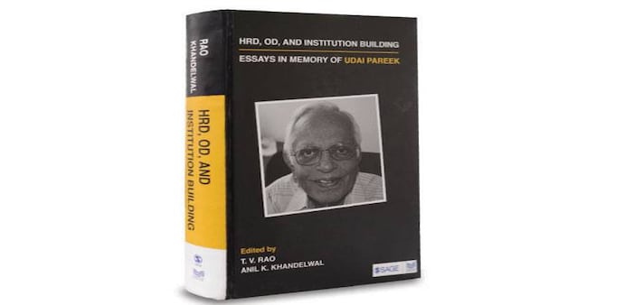 HRD, OD, and Institution Building: Essays in Memory of Udai Pareek By T.V. Rao and Anil Khandelwal (Pages: 450 Price: Rs 1,195 Sage Publications) HRD, OD, and Institution Building: Essays in Memory of Udai Pareek By T.V. Rao and Anil Khandelwal (Pages: 450 Price: Rs 1,195 Sage Publications)