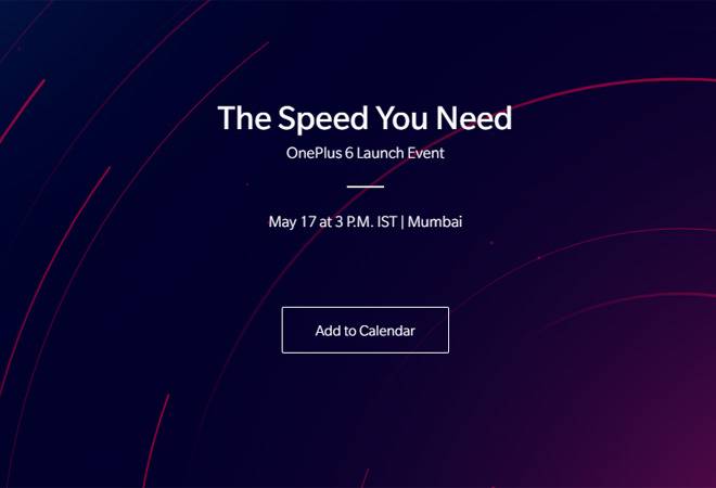OnePlus 6 India launch event to be held in Mumbai on May 17