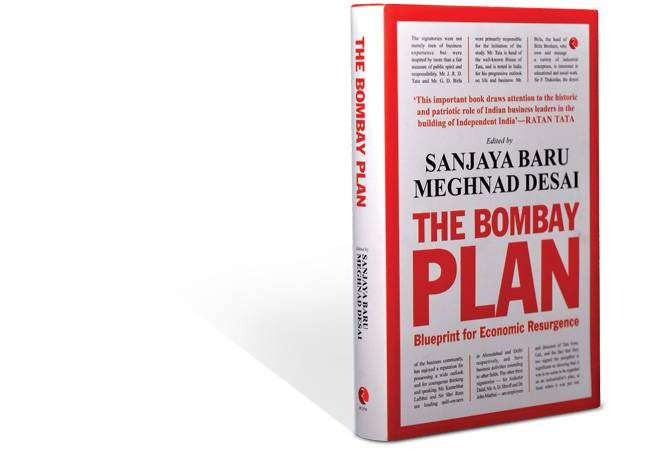 The Bombay Plan: Blueprint for Economic Resurgence Edited by Sanjaya Baru and Meghnad Desai Publisher: Rupa Publications The Bombay Plan: Blueprint for Economic Resurgence Edited by Sanjaya Baru and Meghnad Desai Publisher: Rupa Publications