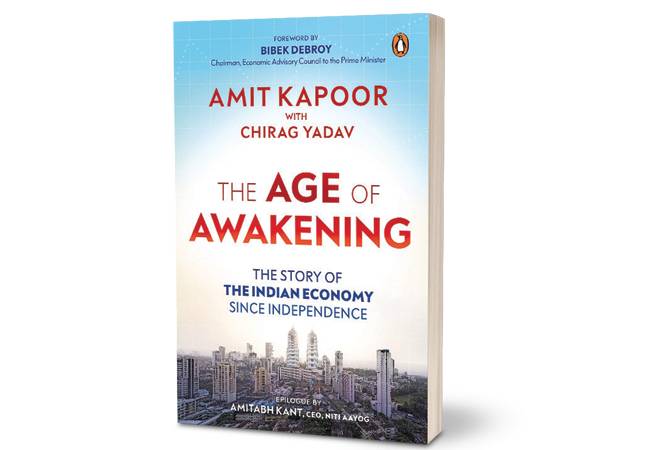 The Age Of Awakening: The Story of the Indian Economy since Independence / By Amit Kapoor with Chirag Yadav The Age Of Awakening: The Story of the Indian Economy since Independence / By Amit Kapoor with Chirag Yadav
