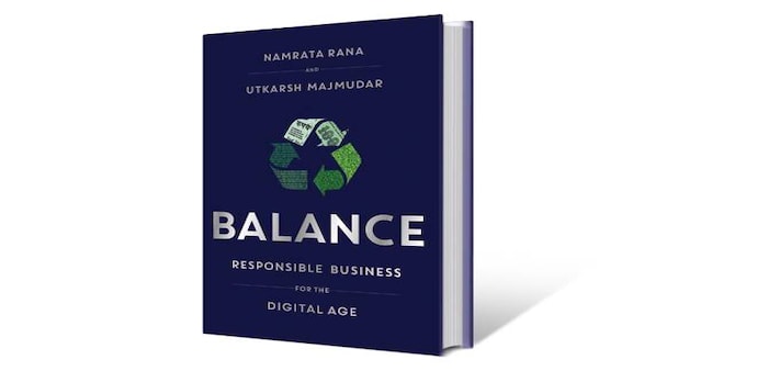 Balance: Responsible Business for the Digital Age / By Namrata Rana and Utkarsh Majumdar Balance: Responsible Business for the Digital Age / By Namrata Rana and Utkarsh Majumdar