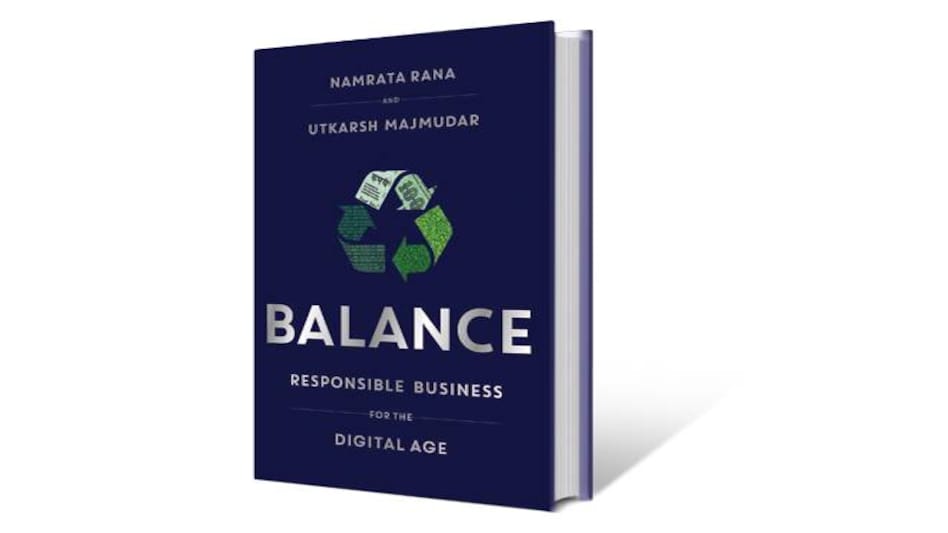 Balance: Responsible Business for the Digital Age / By Namrata Rana and Utkarsh Majumdar Balance: Responsible Business for the Digital Age / By Namrata Rana and Utkarsh Majumdar