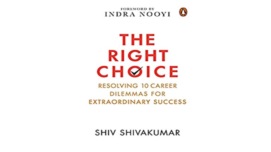 The Right Choice by Shiv Shivakumar The Right Choice by Shiv Shivakumar