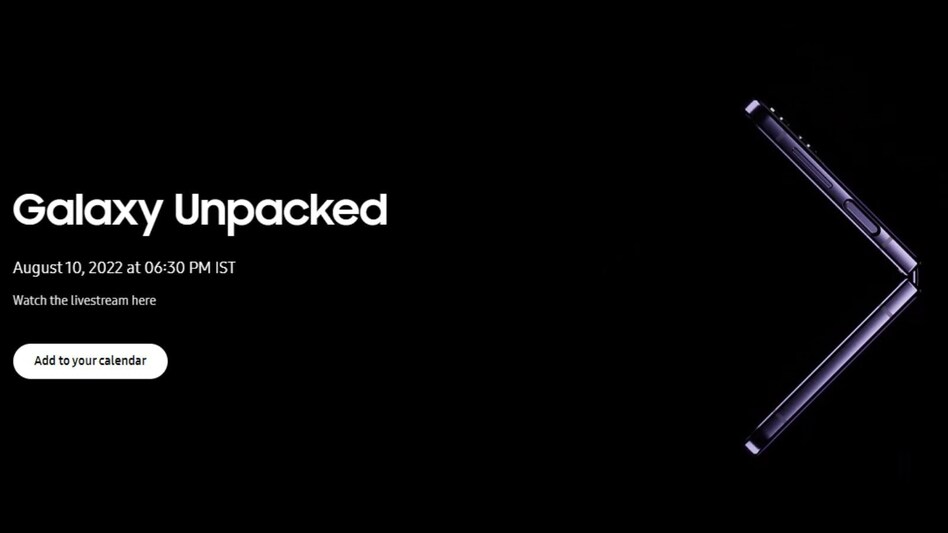Samsung Galaxy Unpacked: Galaxy Z Fold 4, Flip 4 and everything we expect to launch on August 10 Samsung Galaxy Unpacked: Galaxy Z Fold 4, Flip 4 and everything we expect to launch on August 10