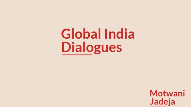 Motwani Jadeja Foundation's Global India Dialogues set to begin on January 17 Motwani Jadeja Foundation's Global India Dialogues set to begin on January 17