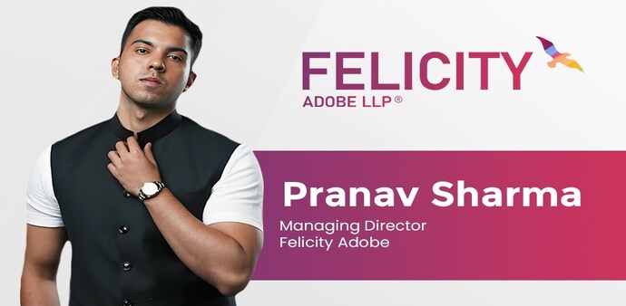 Pranav Sharma is the driving force behind Felicity Adobe Pranav Sharma is the driving force behind Felicity Adobe