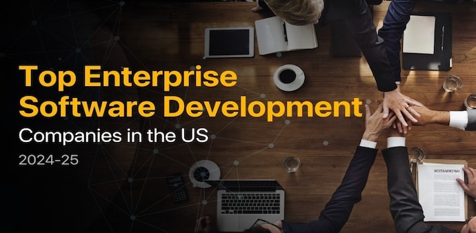 Top Enterprise Software Development Companies in the US | 2024-25 EDITION Top Enterprise Software Development Companies in the US | 2024-25 EDITION