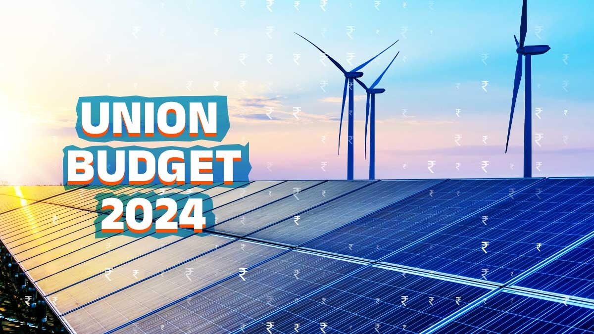 Energy transition remains a focus area in Union Budget 2024 Energy transition remains a focus area in Union Budget 2024