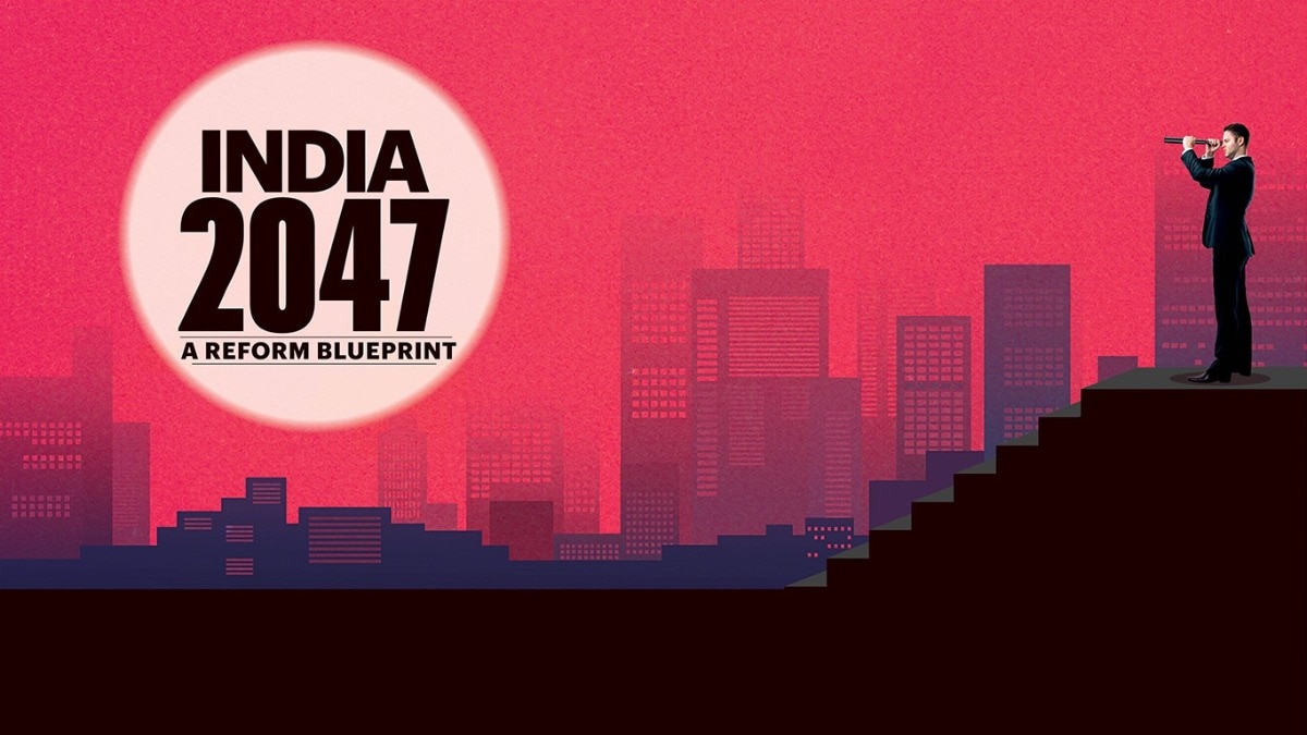 India at 2047: A Reform Blueprint India at 2047: A Reform Blueprint