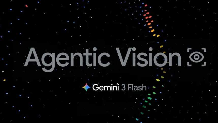 Gemini Flash 3 gets ‘Agentic Vision’ for smarter image responses