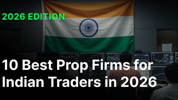 10 Best Prop Firms for Indian Traders in 2026