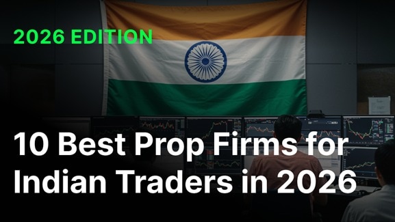 10 Best Prop Firms for Indian Traders in 2026