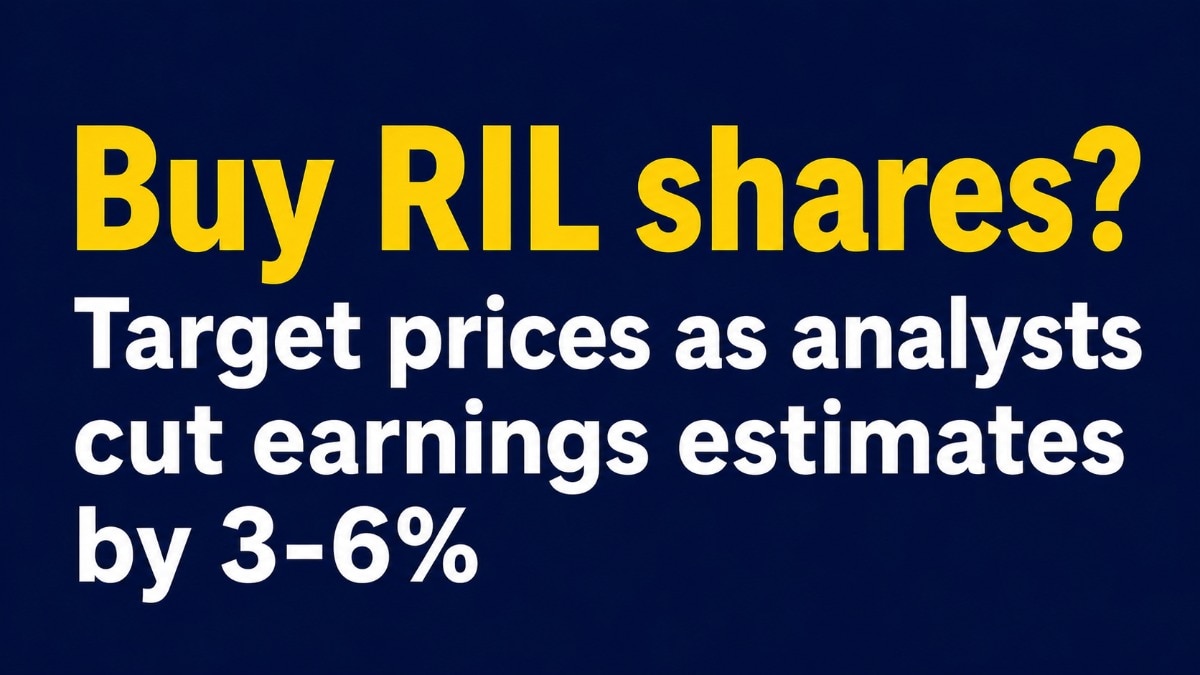 Buy RIL shares? Target prices as analysts cut earnings estimates by 3-6%