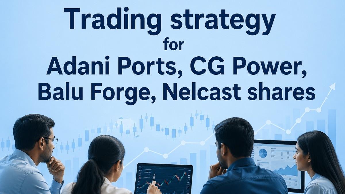 Adani Ports, CG Power, Balu Forge, Nelcast: Price targets, stop loss by MOFSL's Ruchit Jain
