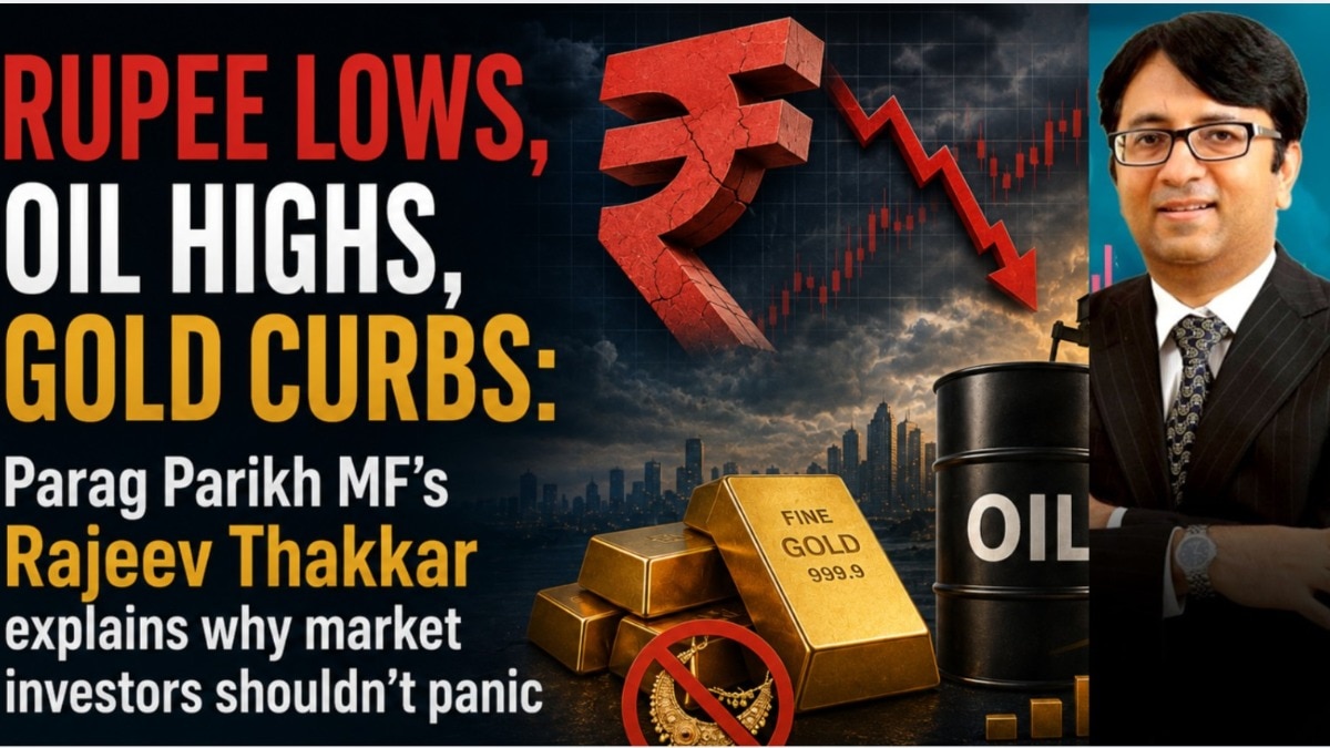 Rupee lows, oil highs, gold curbs: Parag Parikh MF's Rajeev Thakkar explains why market investors shouldn't panic | Exclusive