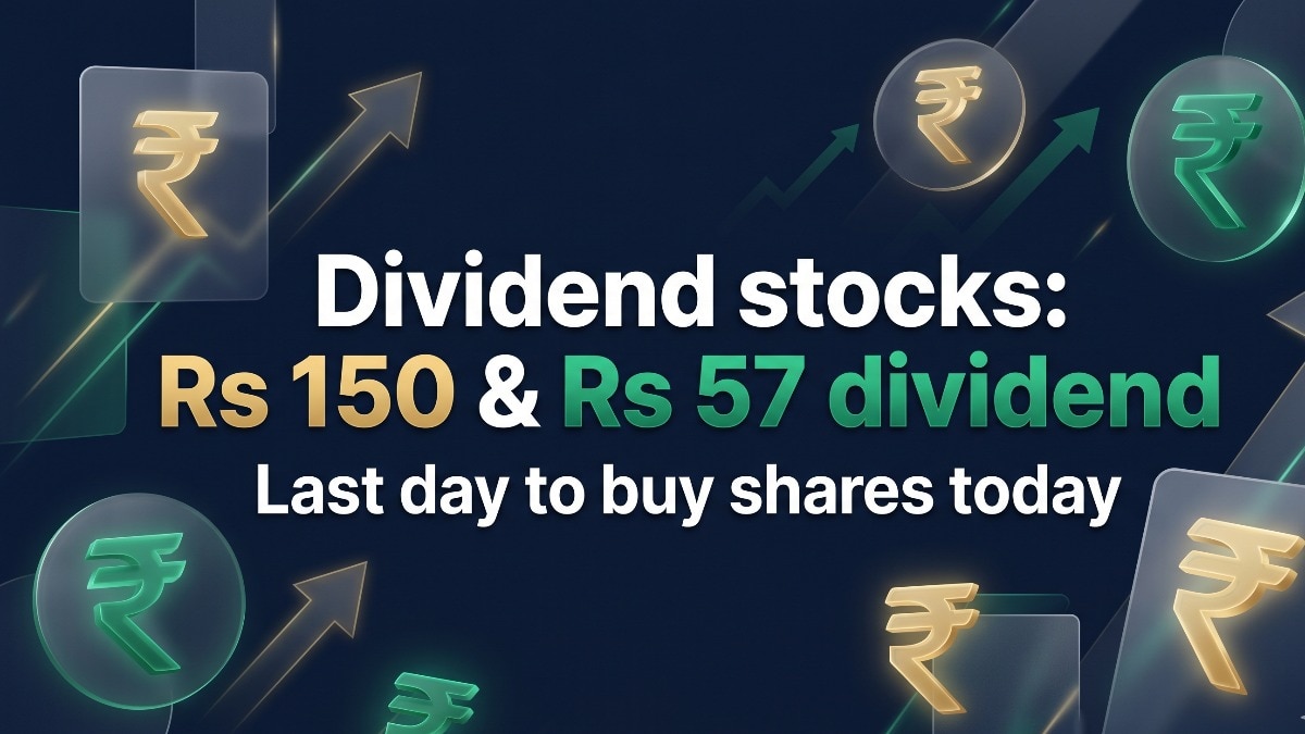Dividend stocks eligibility alert! Last date to buy these 2 stocks for Rs 150 and Rs 57 payout