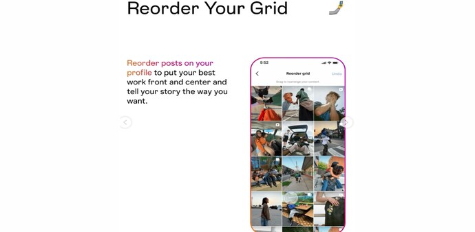 Instagram will let users move the posts around on their profile grid, irrespective of when the posts were originally published. Instagram will let users move the posts around on their profile grid, irrespective of when the posts were originally published.