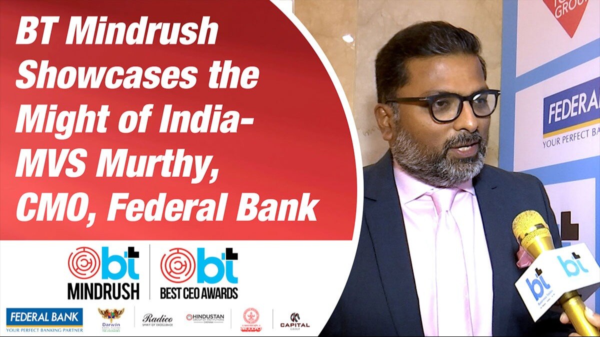 BT Mindrush Showcases The Might Of India- MVS Murthy, CMO, Federal Bank