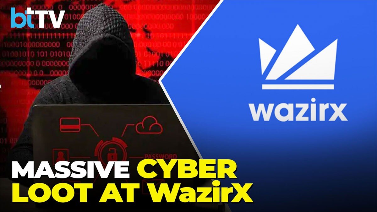 Indian Crypto Exchange WazirX Hacked, $230 Million In Funds Stolen - BT TV  BusinessToday