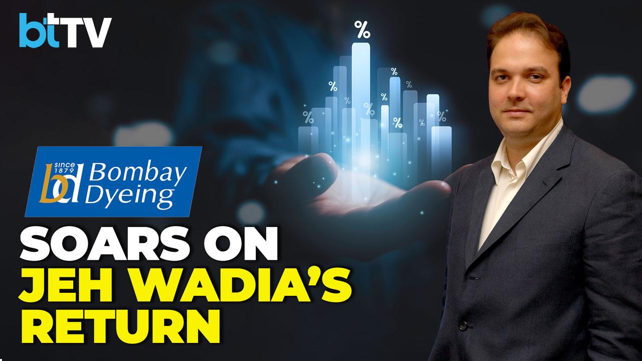 Bombay Dyeing Jumps 14% | Jeh Wadia&rsquo;s Comeback Sparks Realty Pivot