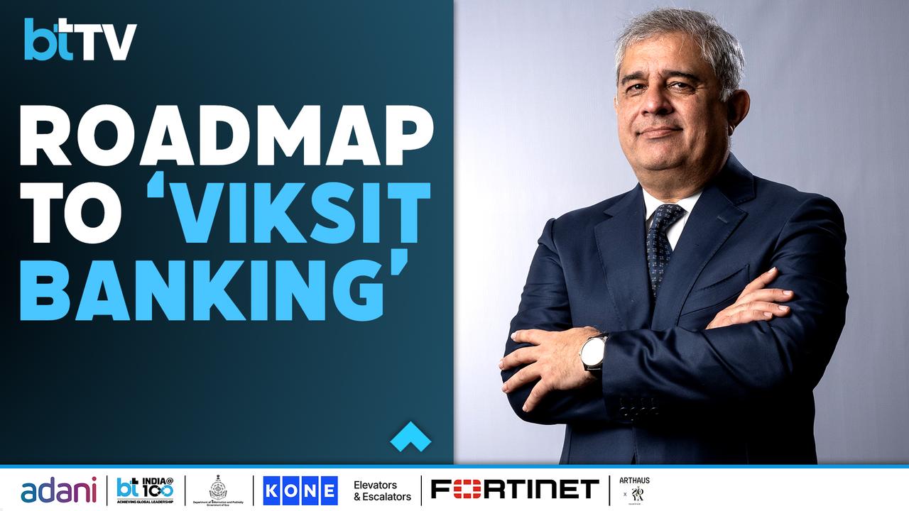 Axis Bank CEO Amitabh Chaudhry on the 2047 Banking Roadmap | BT India@100