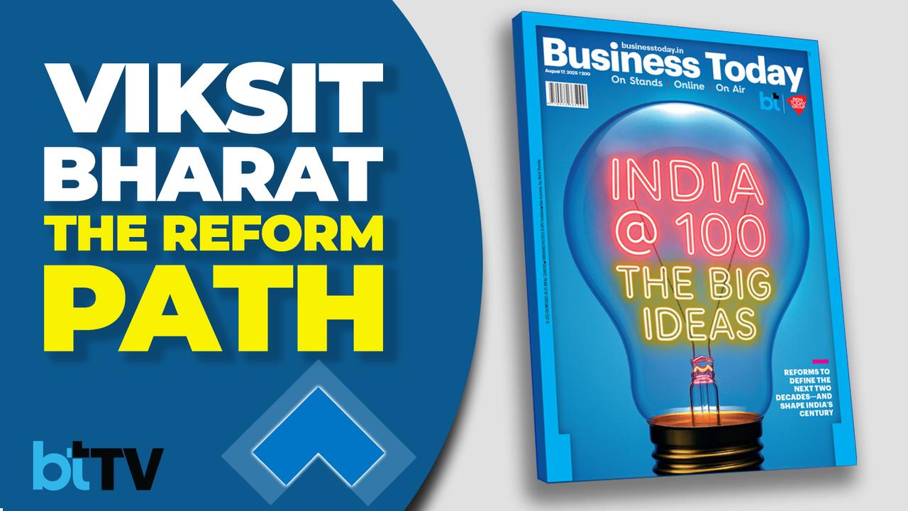 Business Today India@100 Summit | Blueprint For Reforms | Leaders Outline Reforms For Viksit Bharat