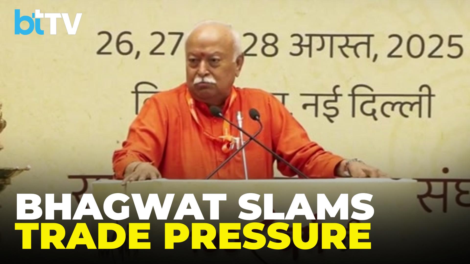 RSS Chief Bhagwat: International Trade Must Be Voluntary, Not Under Pressure