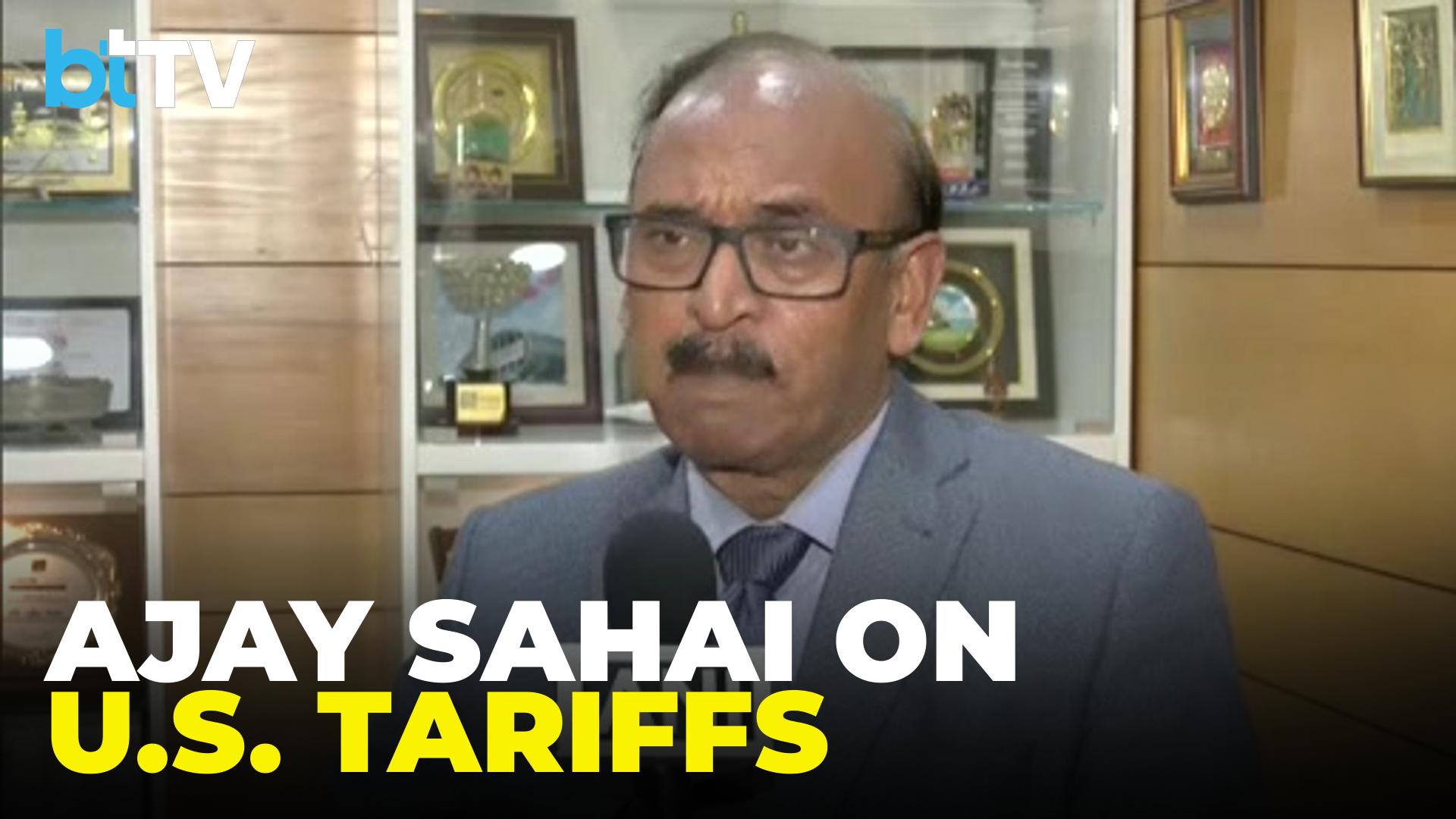 FIEO Director General & CEO Ajay Sahai On U.S. Tariffs: India’s $88 Billion Exports At Risk