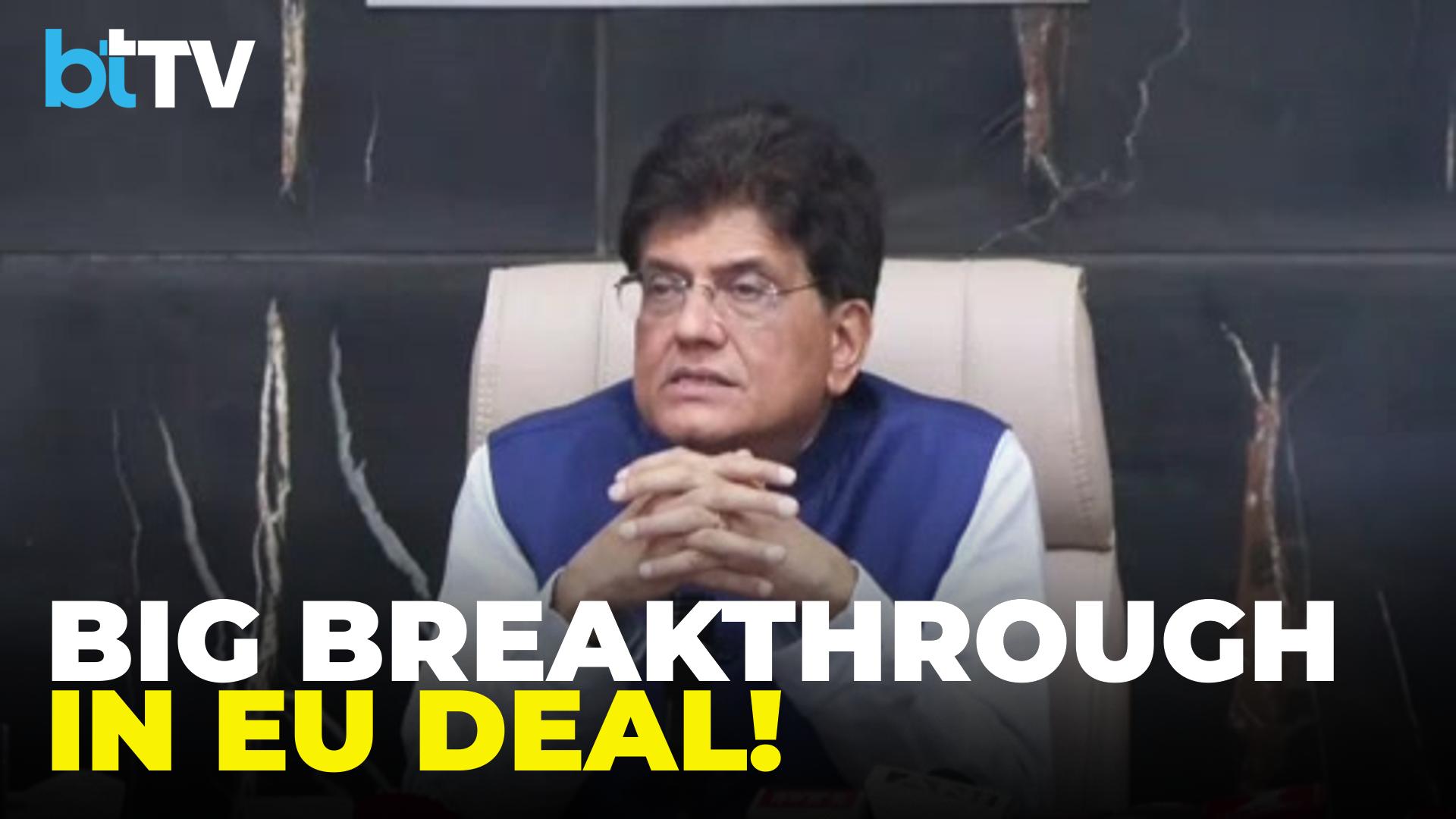 India–EU Trade Deal Nears Closure | Major Progress In Negotiations | Commerce Minister Piyush Goyal