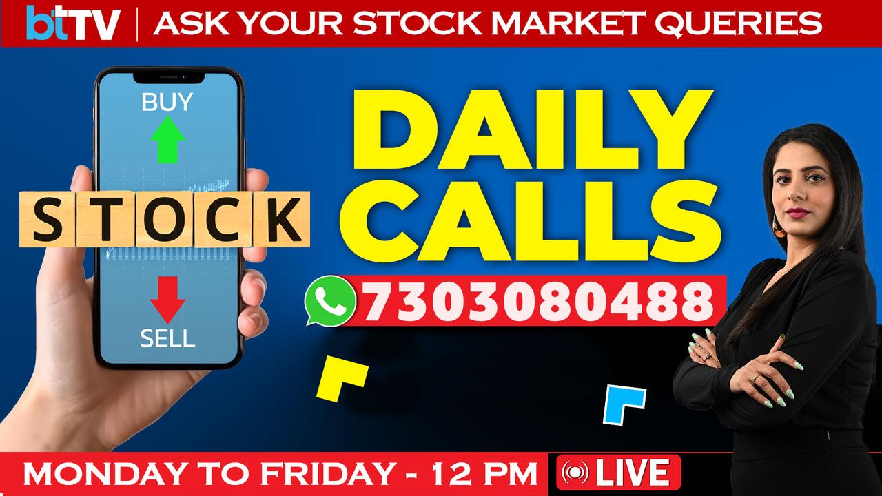 Daily Calls LIVE: Ask Your STOCK MARKET TODAY QUERIES | Market Update LIVE | Share Market News Today