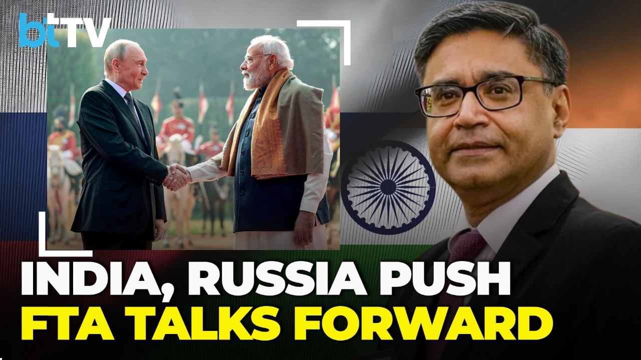 Vikram Misri: India&ndash;Russia to Accelerate FTA, Investment Treaty and Key Connectivity Negotiations