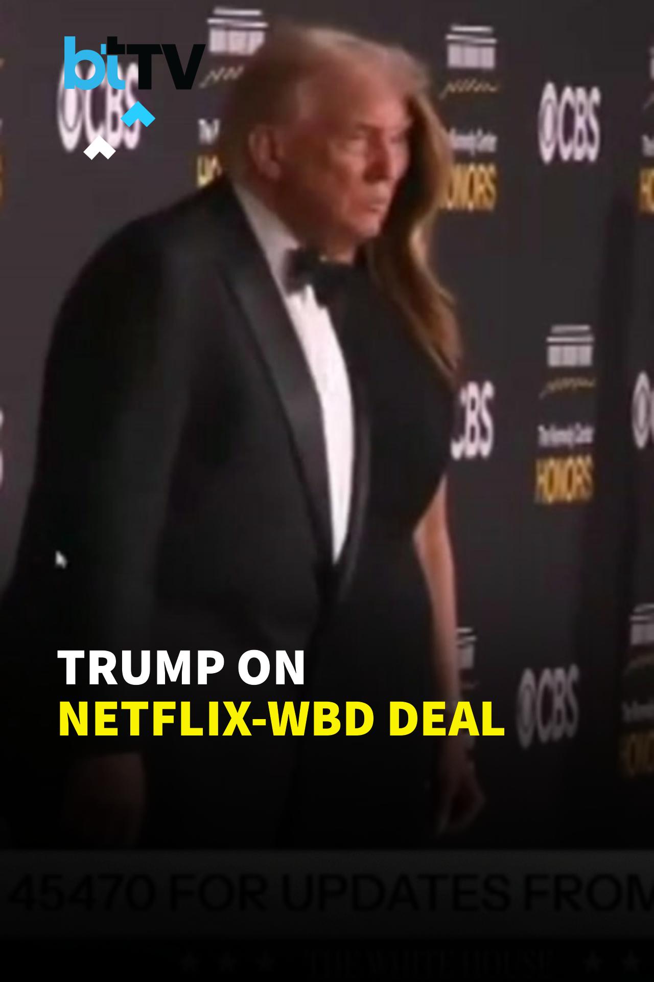 &ldquo;Great company, but big market share&rdquo;: Trump reacts to Netflix&rsquo;s Warner Bros. Discovery takeover push