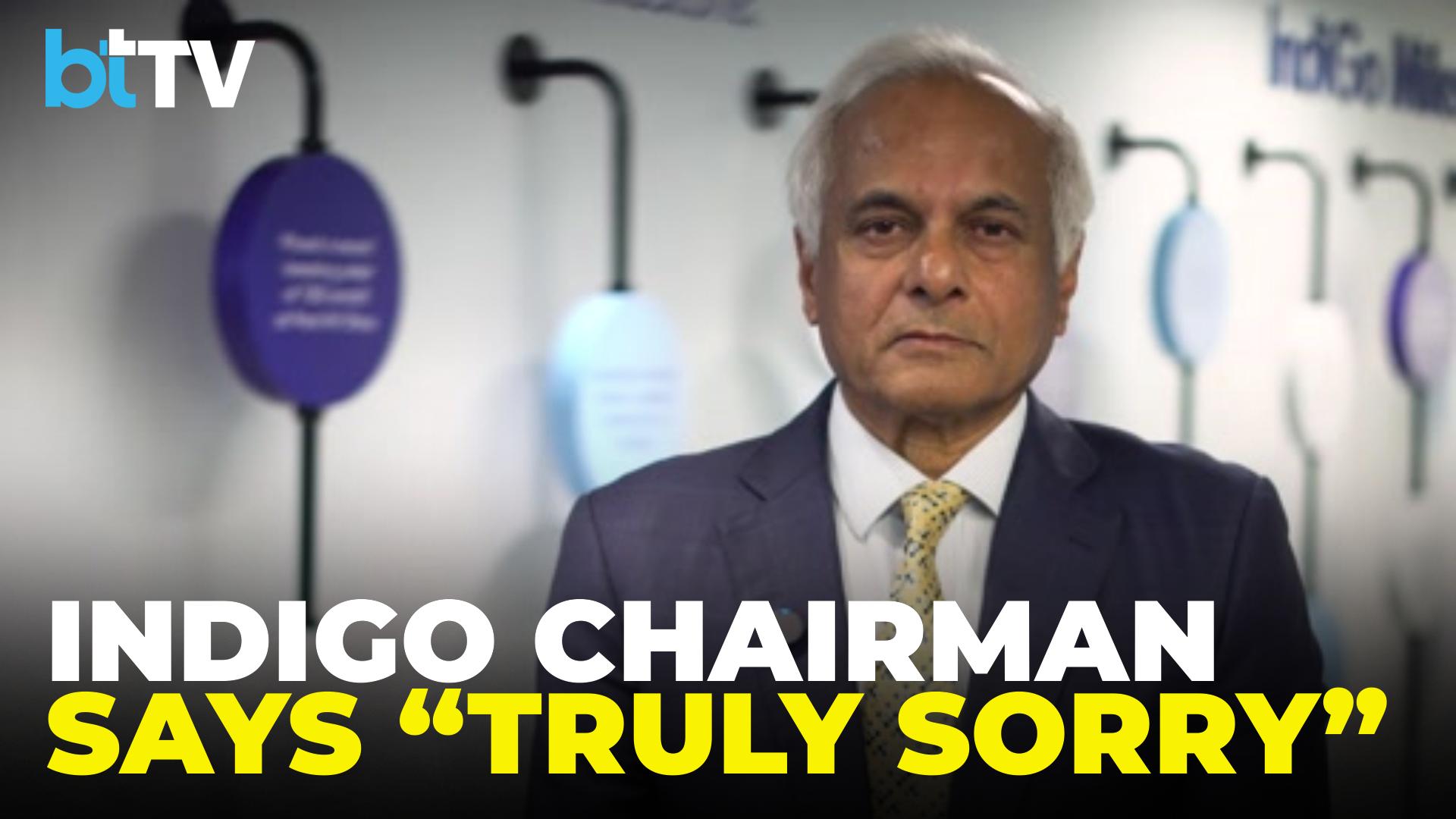 “We Are Truly Sorry”: IndiGo Chairman Apologises After Massive Disruptions Hit Thousands Of Flights