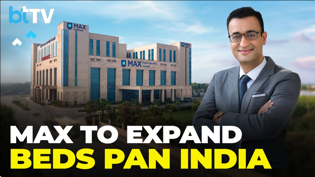 Max Healthcare Targets 10,000 Beds By FY30, ₹6,000 Crore Expansion
