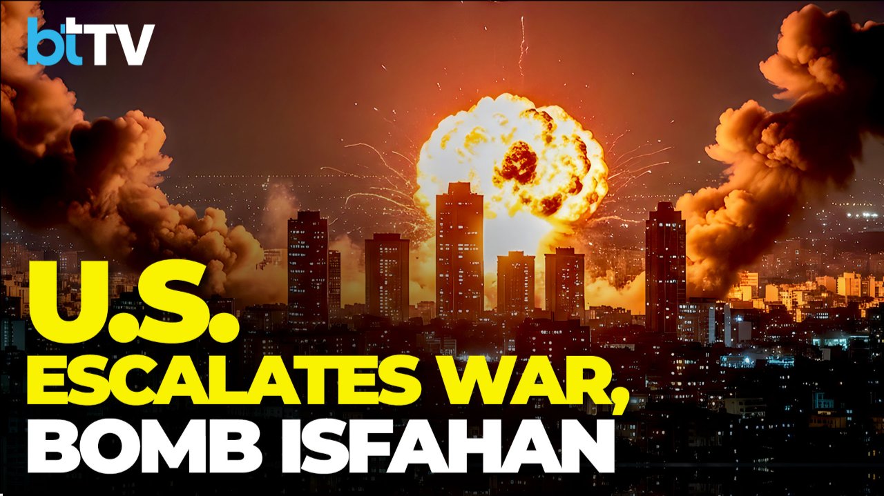 US Strikes Iran&rsquo;s Isfahan As Trump Shares Blast Video, War Deepens Amid Failing Diplomacy