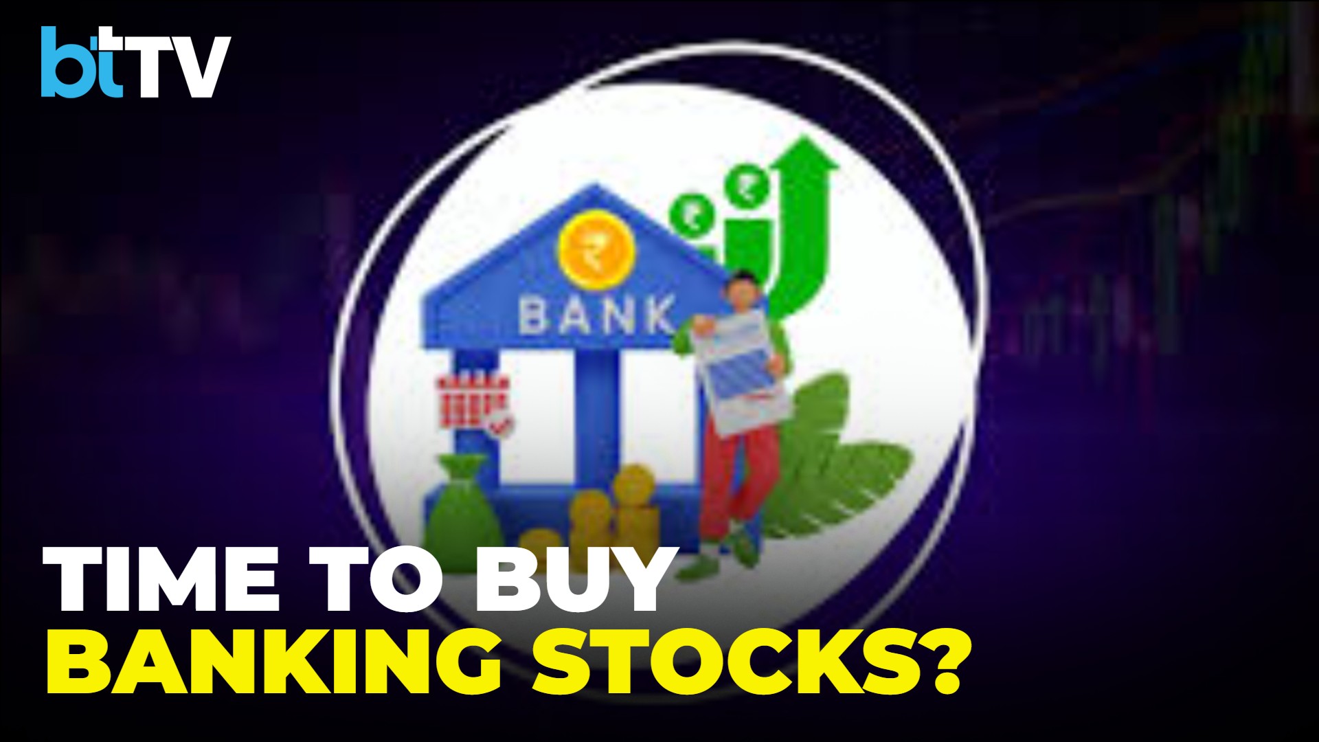 Banking Stocks In Focus! SBI, ICICI Bank, Axis Bank & Canara