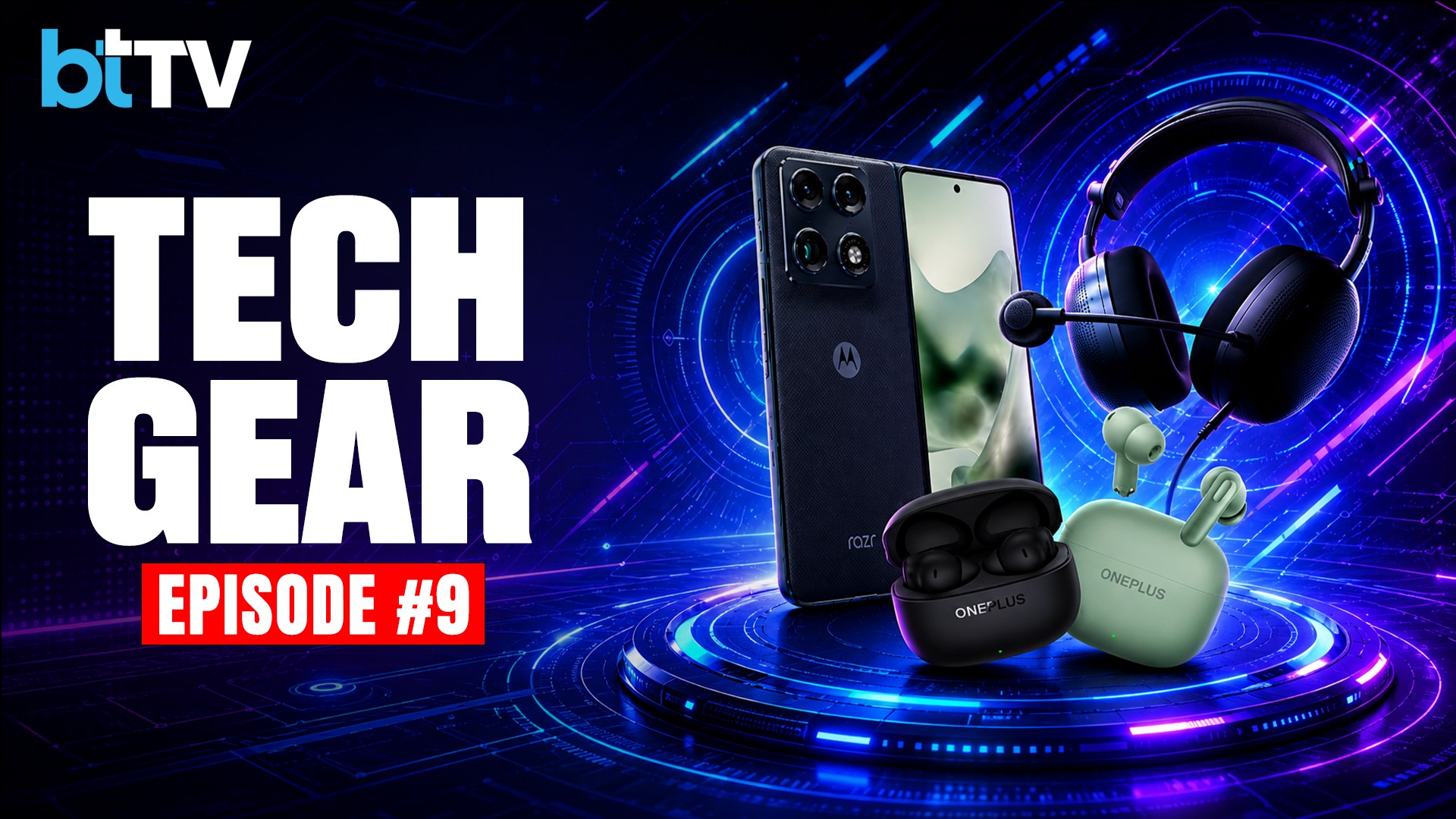 Tech Gear Show | Latest Tech News, Moto Razr Fold Review, Sony INZONE H6 Air, OnePlus Nord Buds 4 | EP 9
