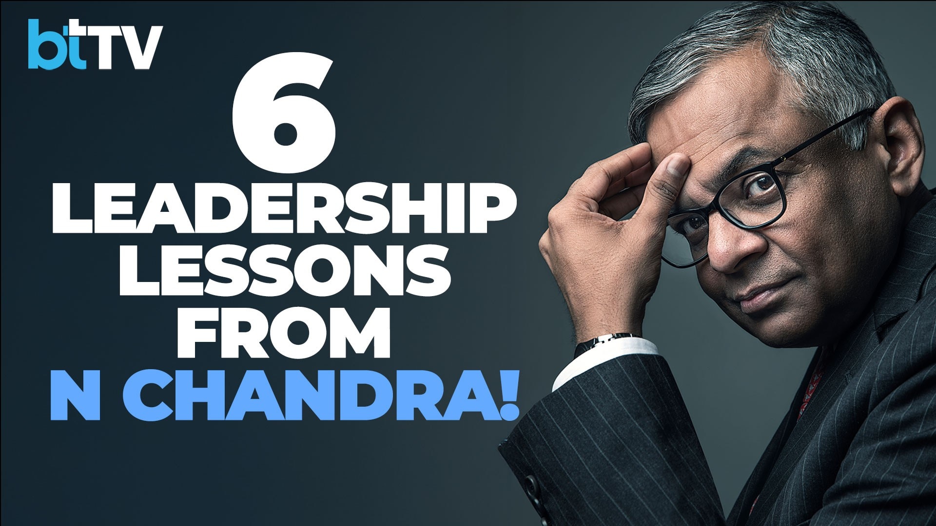 6 Business & Leadership Rules Every Leader Can Learn From N Chandrasekaran